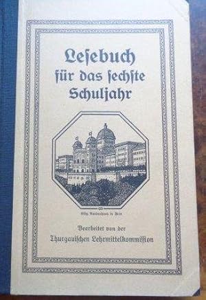 Lesebuch für das sechste Schuljahr Buchschmuck von Paul Tanner, Herisau und Otto Abrecht, Frauenfeld