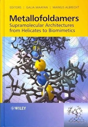 Seller image for Metallofoldamers : Supramolecular Architectures from Helicates to Biomimetics for sale by GreatBookPrices