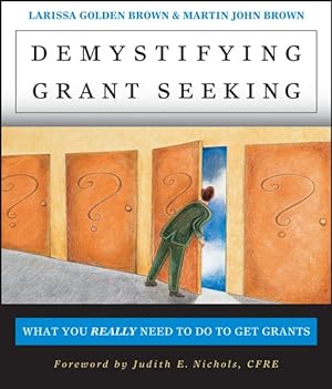 Bild des Verkufers fr Demystifying Grant Seeking : What You Really Need to Do to Get Grants zum Verkauf von GreatBookPrices