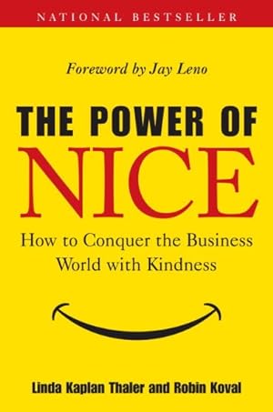 Imagen del vendedor de Power of Nice : How to Conquer the Business World With Kindness a la venta por GreatBookPrices