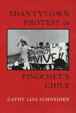 Seller image for Shantytown Protest in Pinochet's Chile for sale by GreatBookPrices