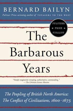 Seller image for Barbarous Years : The Peopling of British North America: The Conflict of Civilizations, 1600-1675 for sale by GreatBookPrices