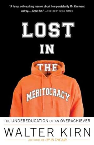 Imagen del vendedor de Lost in the Meritocracy : The Undereducation of an Overachiever a la venta por GreatBookPrices