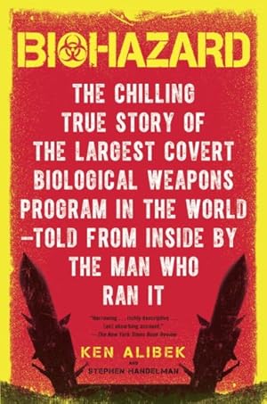 Immagine del venditore per Biohazard : The Chilling True Story of the Largest Covert Biological Weapons Program in the World-Told from Inside by the Man Who Ran It venduto da GreatBookPrices
