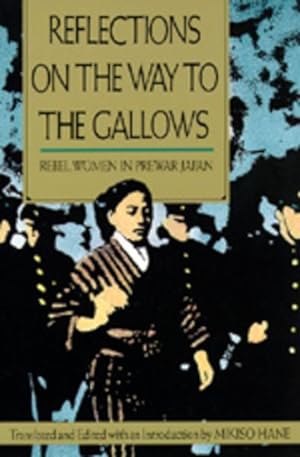 Seller image for Reflections on the Way to the Gallows : Rebel Women in Prewar Japan for sale by GreatBookPrices
