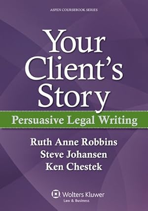 Seller image for Your Client's Story : Persuasive Legal Writing for sale by GreatBookPrices