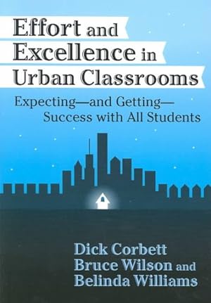 Bild des Verkufers fr Effort and Excellence in Urban Classrooms : Expecting, and Getting, Success With All Students zum Verkauf von GreatBookPrices