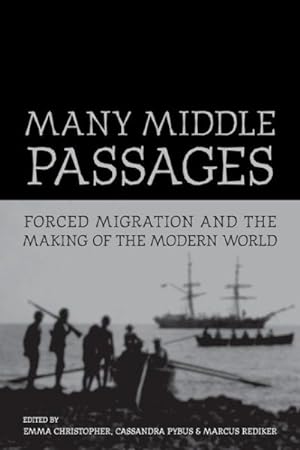 Bild des Verkufers fr Many Middle Passages : Forced Migration and the Making of the Modern World zum Verkauf von GreatBookPrices