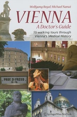 Seller image for Vienna : A Doctor's Guide: 15 Walking Tours Through Vienna's Medical History for sale by GreatBookPrices
