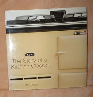 AGA THE STORY OF A KITCHEN CLASSIC