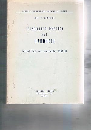 Seller image for Itineriario poetico del Carducci. Lezioni dell'anno accademico 1959-60. for sale by Libreria Gull