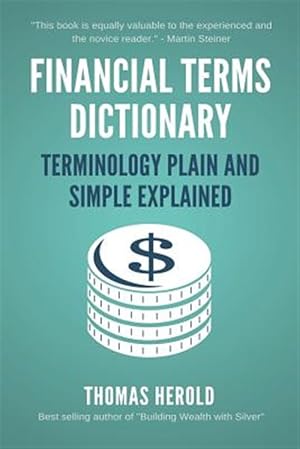 Seller image for Financial Terms Dictionary : Terminology Plain and Simple Explained for sale by GreatBookPrices