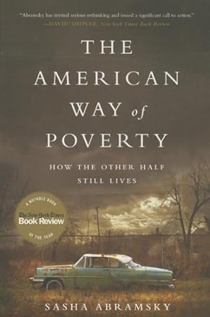 Seller image for American Way of Poverty : How the Other Half Still Lives for sale by GreatBookPrices