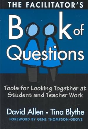 Bild des Verkufers fr Facilitator's Book of Questions : Tools for Looking Together at Student and Teacher Work zum Verkauf von GreatBookPrices