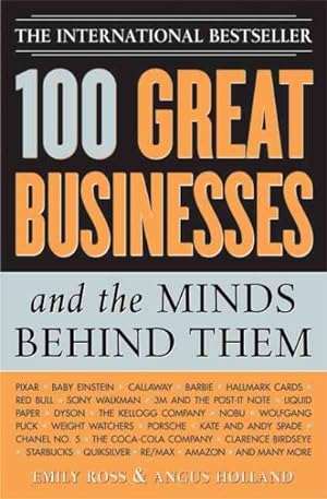 Bild des Verkufers fr 100 Great Businesses and the Minds Behind Them zum Verkauf von GreatBookPrices
