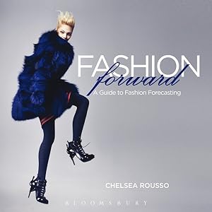 Imagen del vendedor de Fashion Forward : A Guide to Fashion Forecasting a la venta por GreatBookPrices