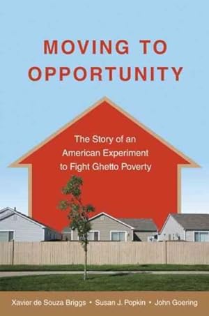 Seller image for Moving to Opportunity : The Story of an American Experiment to Fight Ghetto Poverty for sale by GreatBookPrices