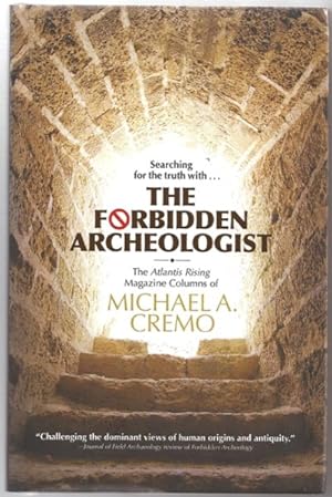 Immagine del venditore per Forbidden Archeologist : The Atlantis Rising Magazine Columns of Michael A. Cremo venduto da GreatBookPrices