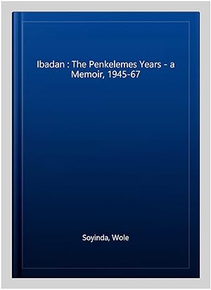 Immagine del venditore per Ibadan : The Penkelemes Years - a Memoir, 1945-67 venduto da GreatBookPrices