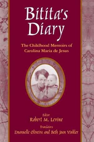 Image du vendeur pour Bitita's Diary : The Childhood Memoirs of Carolina Maria De Jesus mis en vente par GreatBookPrices