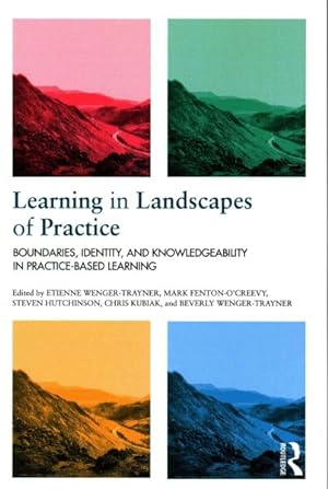 Bild des Verkufers fr Learning in Landscapes of Practice : Boundaries, identity, and knowledgeability in practice-based Learning zum Verkauf von GreatBookPrices