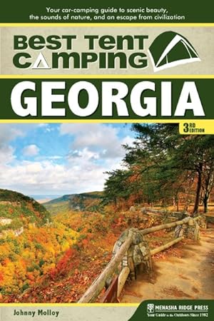 Seller image for Best Tent Camping Georgia : Your Car-camping Guide to Scenic Beauty, the Sounds of Nature, and an Escape from Civilization for sale by GreatBookPrices