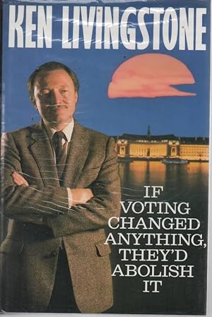 Seller image for If Voting Changed Anything They'd Abolish It for sale by C P Books Limited
