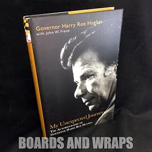 Seller image for My Unexpected Journey The Autobiography of Governor Harry Roe Hughes for sale by Boards & Wraps