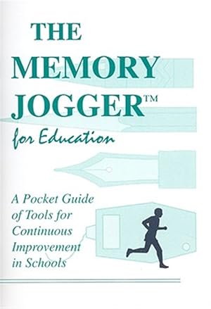 Seller image for Memory Jogger for Education : A Pocket Guide for Continuous Improvement in Schools for sale by GreatBookPrices
