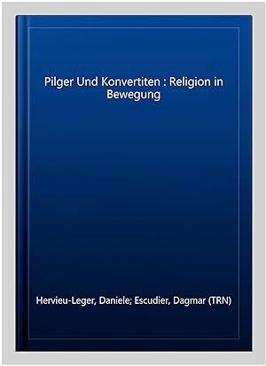 Image du vendeur pour Pilger Und Konvertiten : Religion in Bewegung -Language: german mis en vente par GreatBookPrices