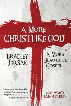 Bild des Verkufers fr More Christlike God : A More Beautiful Gospel zum Verkauf von GreatBookPrices