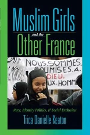 Seller image for Muslim Girls And the Other France : Race, Identity Politics, & Social Exclusion for sale by GreatBookPrices