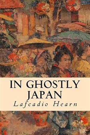 Seller image for In Ghostly Japan for sale by GreatBookPrices
