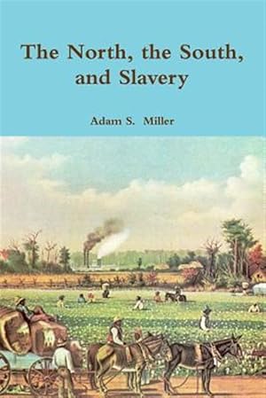 Seller image for The North, the South, and Slavery for sale by GreatBookPrices