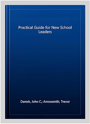 Imagen del vendedor de Practical Guide for New School Leaders a la venta por GreatBookPrices