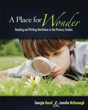 Seller image for Place for Wonder : Reading and Writing Nonfiction in the Primary Grades for sale by GreatBookPrices