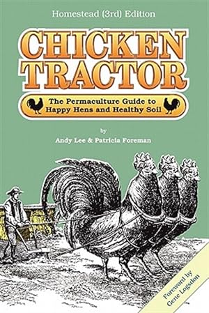 Seller image for Chicken Tractor: The Permaculture Guide to Happy Hens and Healthy Soil, Homestead (3rd) Edition for sale by GreatBookPrices