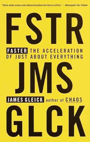 Imagen del vendedor de Faster : The Acceleration of Just About Everything a la venta por GreatBookPrices