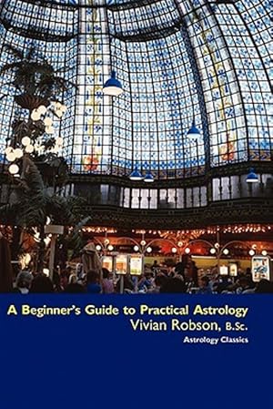 Seller image for Beginner's Guide to Practical Astrology for sale by GreatBookPrices