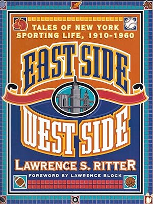 Seller image for East Side West Side: Tales of New York Sporting Life 1910-1960 for sale by Fireproof Books