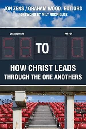 Imagen del vendedor de 58 to 0: How Christ Leads Through The One Anothers a la venta por GreatBookPrices