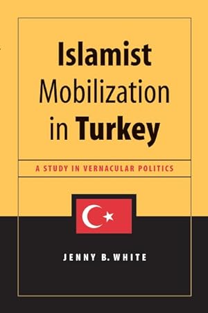 Seller image for Islamist Mobilization in Turkey : A Study in Vernacular Politics for sale by GreatBookPrices