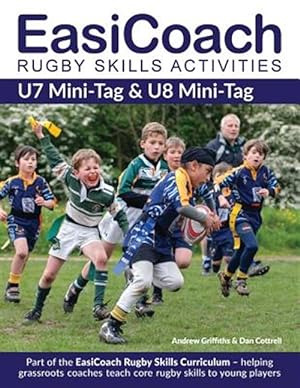 Image du vendeur pour Easicoach Rugby Skills Activities : U7 Mini-tag & U8 Mini-tag mis en vente par GreatBookPrices