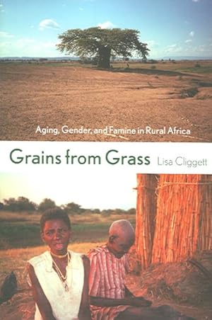 Imagen del vendedor de Grains from Grass : Aging, Gender, And Famine in Rural Africa a la venta por GreatBookPrices