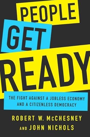 Seller image for People Get Ready : The Fight Against a Jobless Economy and a Citizenless Democracy for sale by GreatBookPrices