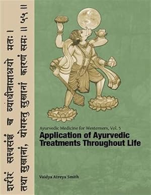 Imagen del vendedor de Ayurvedic Medicine for Westerners : Application of Ayurvedic Treatments Throughout Life a la venta por GreatBookPrices