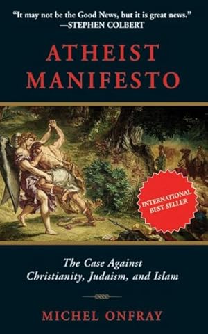 Immagine del venditore per Atheist Manifesto : The Case Against Christianity, Judaism, and Islam venduto da GreatBookPrices