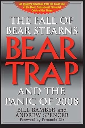 Seller image for Bear Trap, the Fall of Bear Stearns and the Panic of 2008 : 2nd. Edition for sale by GreatBookPrices