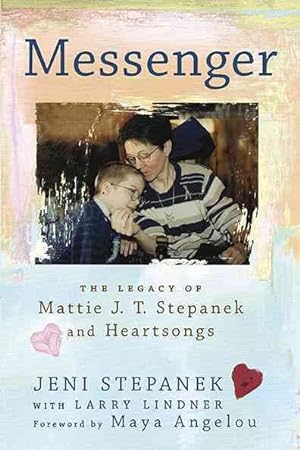 Seller image for Messenger : The Legacy of Mattie J. T. Stepanek and Heartsongs for sale by GreatBookPrices