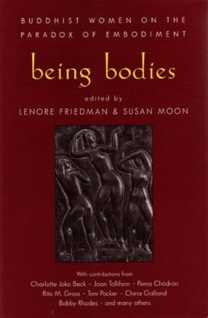 Seller image for Being Bodies : Buddhist Women on the Paradox of Embodiment for sale by GreatBookPrices